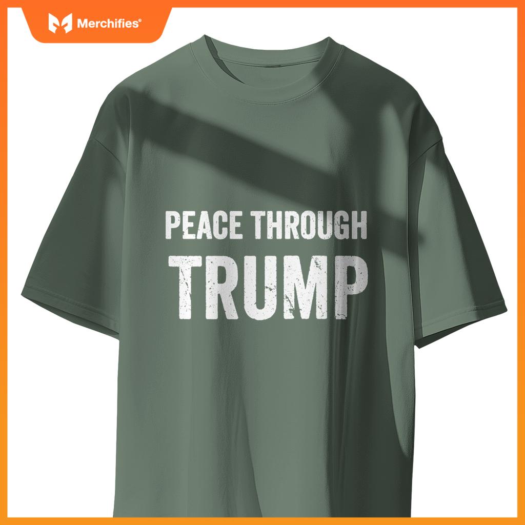 Patriotic Peace Through Trump USA For Men and Women T-Shirt