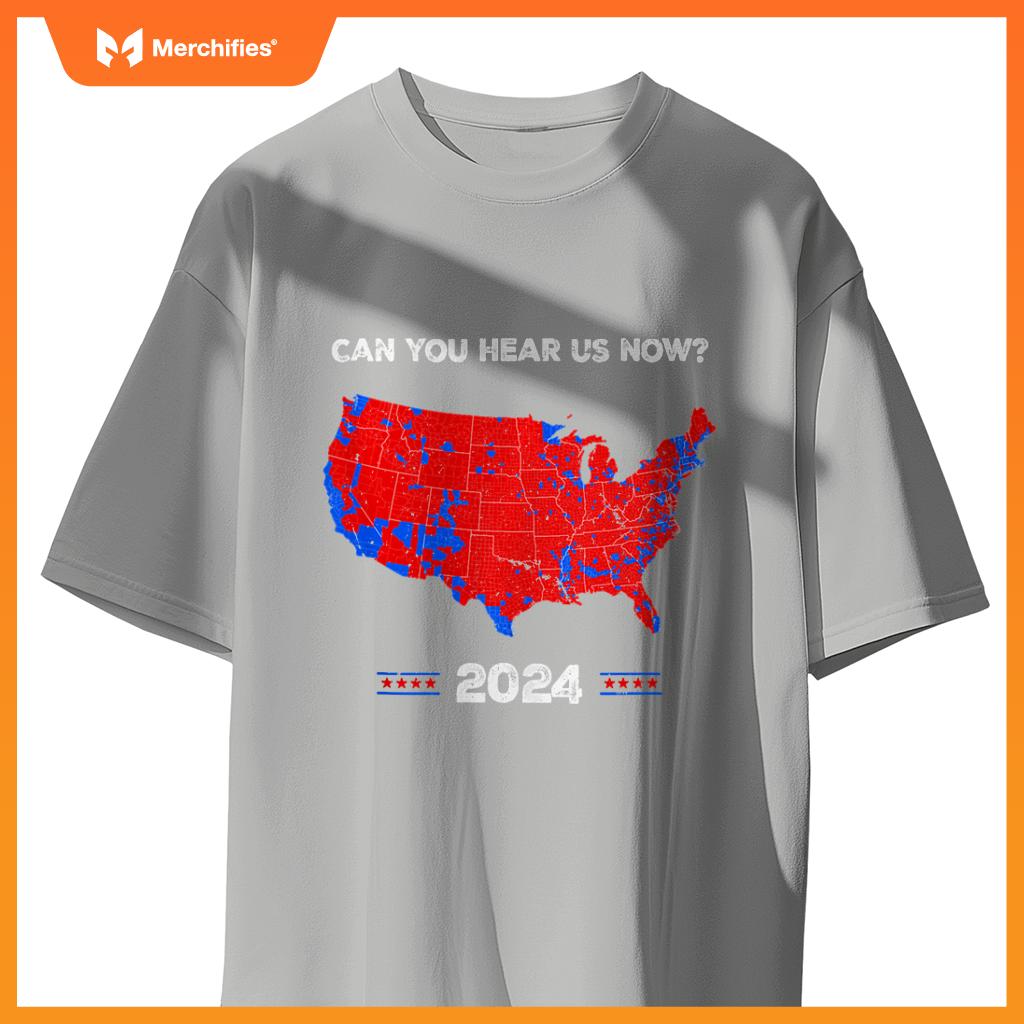 Patriotic Red and Blue Map, Can You Hear Us Now Map of 2024 T-Shirt