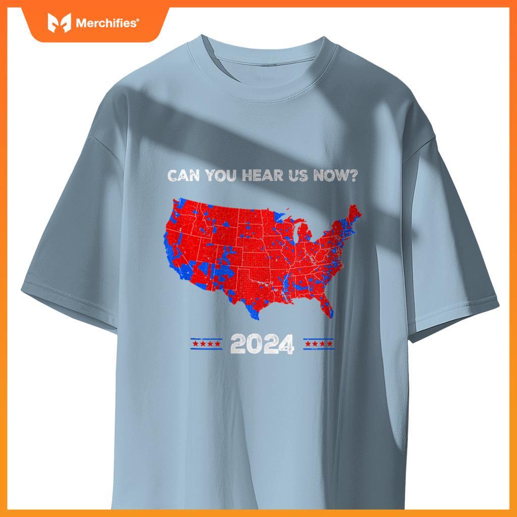 Patriotic Red and Blue Map, Can You Hear Us Now Map of 2024 T-Shirt