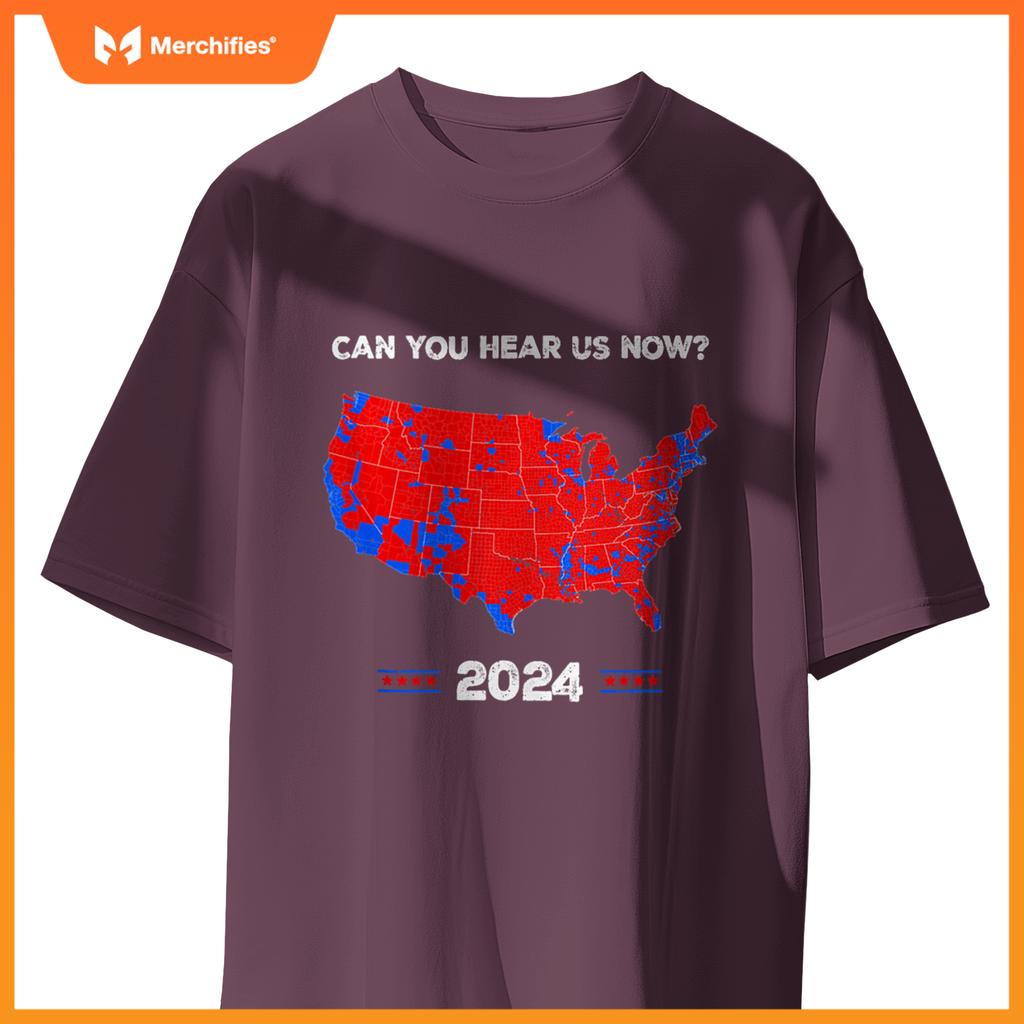 Patriotic Red and Blue Map, Can You Hear Us Now Map of 2024 T-Shirt