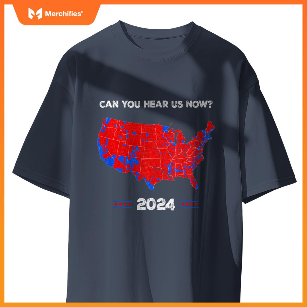 Patriotic Red and Blue Map, Can You Hear Us Now Map of 2024 T-Shirt