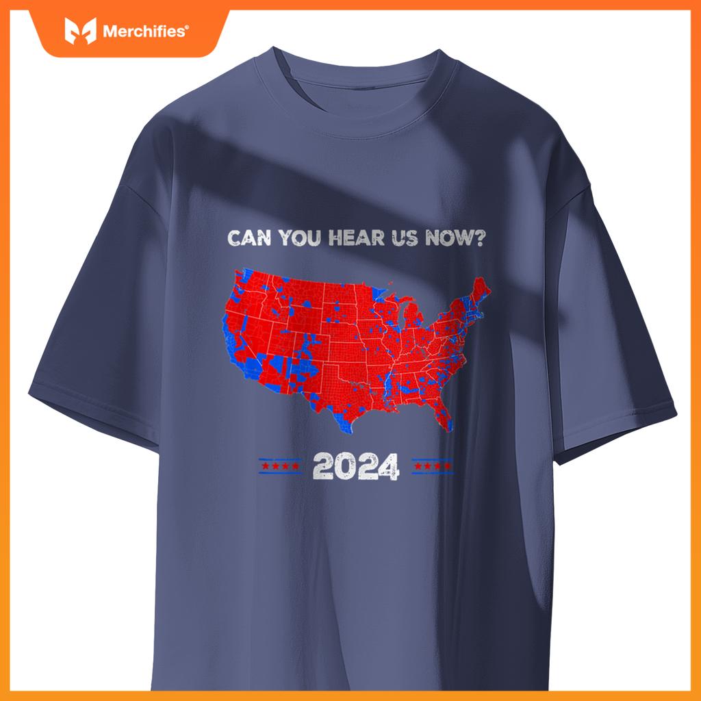 Patriotic Red and Blue Map, Can You Hear Us Now Map of 2024 T-Shirt