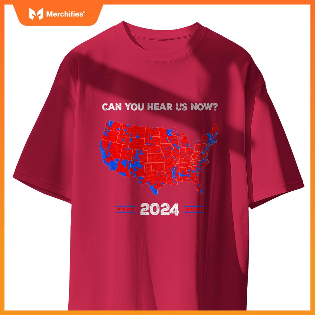 Patriotic Red and Blue Map, Can You Hear Us Now Map of 2024 T-Shirt