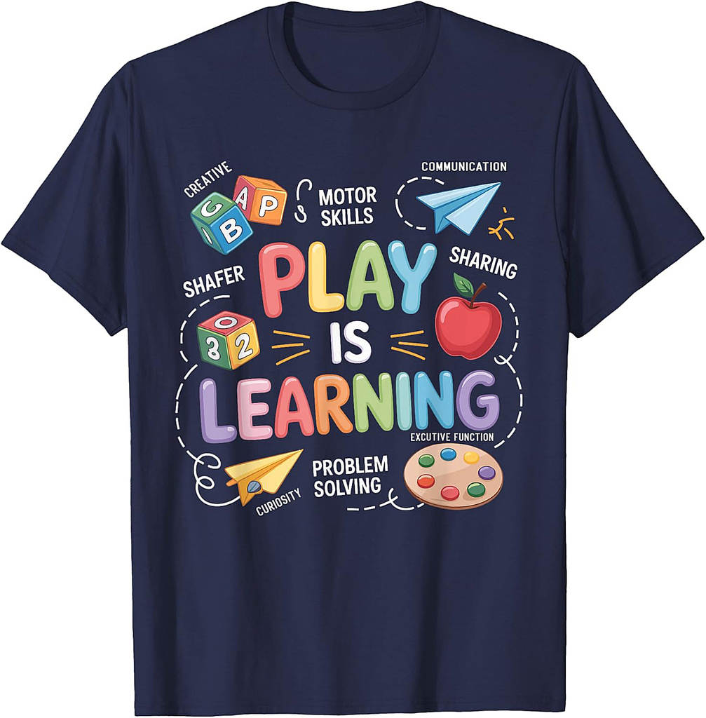Play Is Learning Teacher Back To School First Day Of School T-Shirt