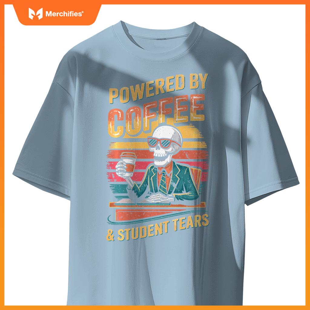 Powered By Coffee & Student Tears Skeleton Teacher Coffee