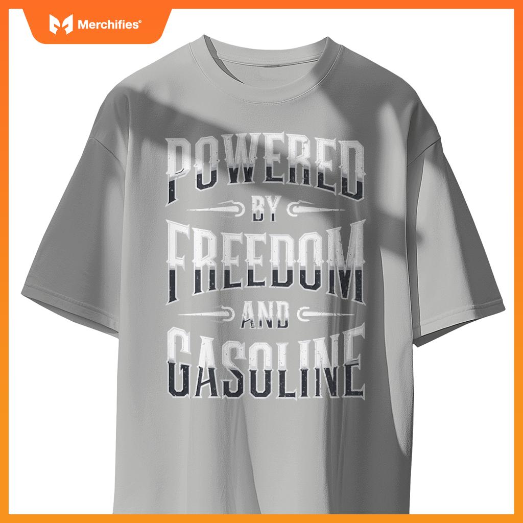 Powered By Freedom And Gasoline-Funny Patriotic Vintage T-Shirt