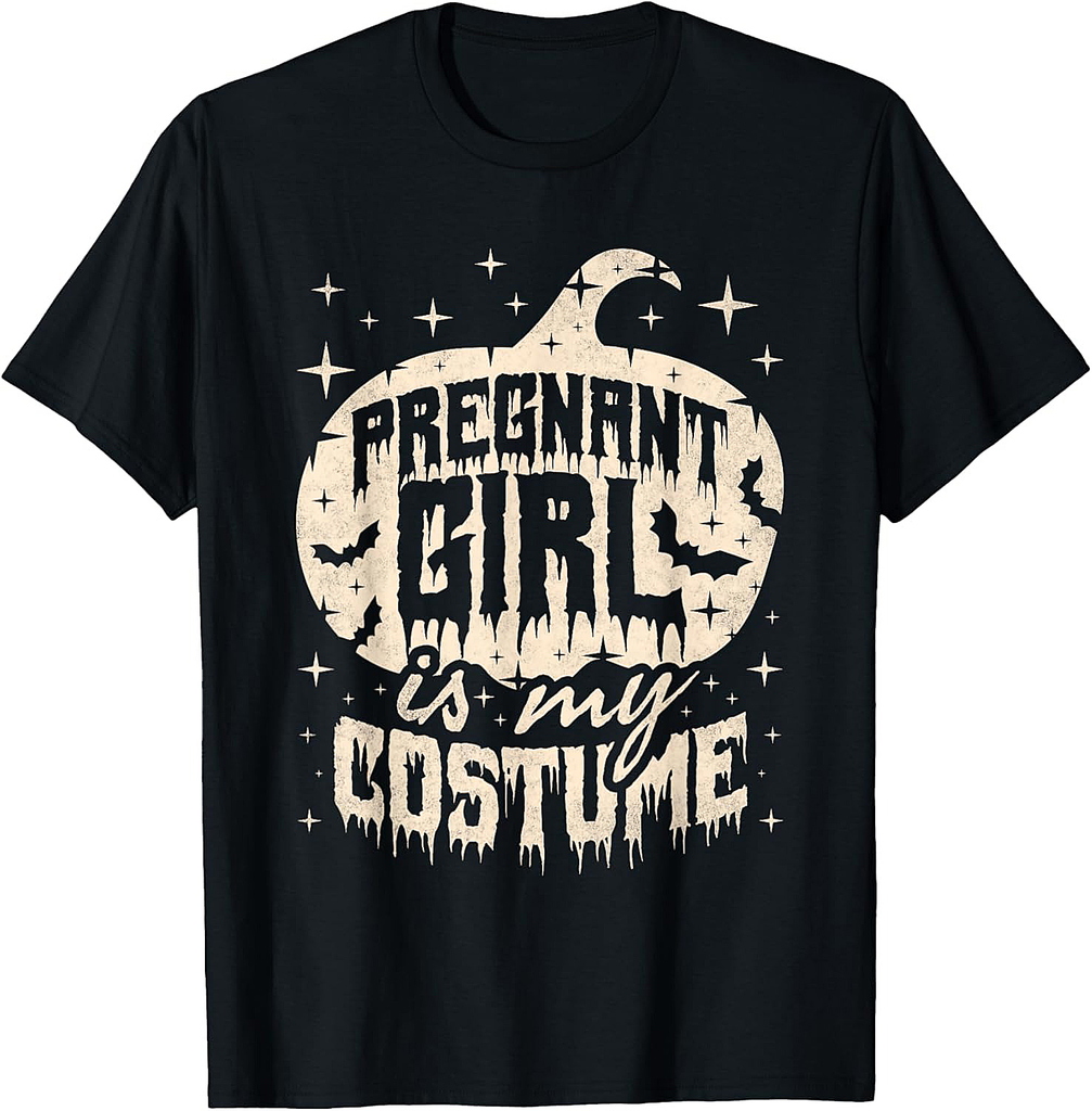 Pregnant Girl Is My Costume, Halloween Mom To Be T-Shirt