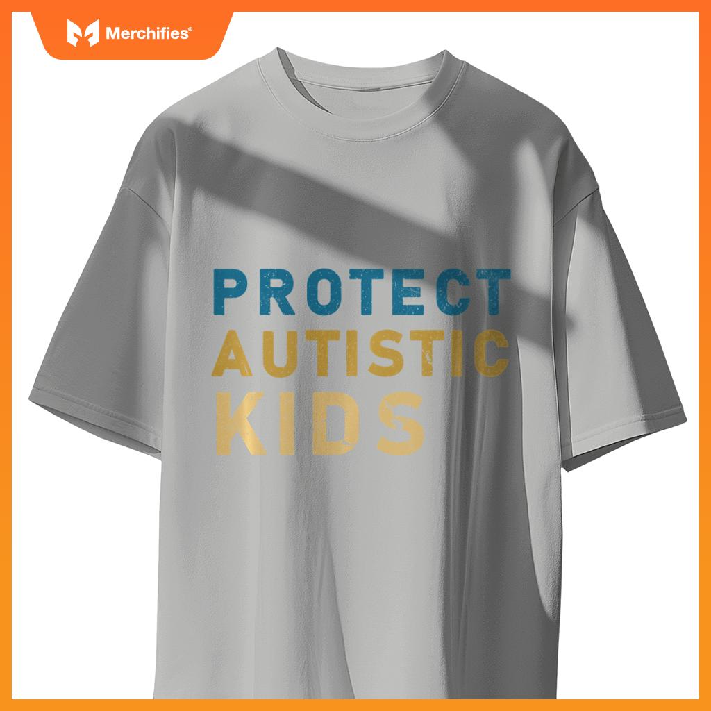 Protect Autistic Autism Mom Teacher Autism Awareness