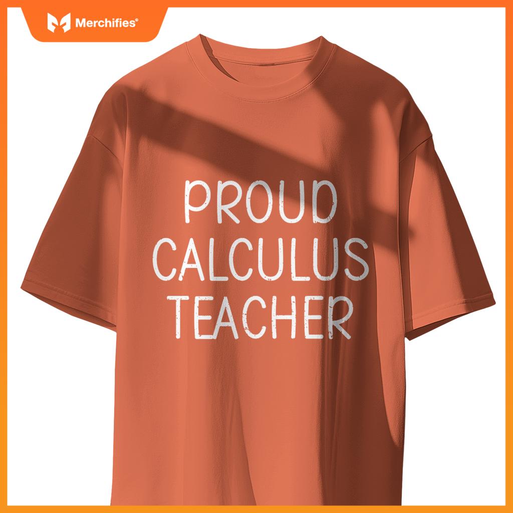 Proud Calculus Teacher Appreciation Love Teaching