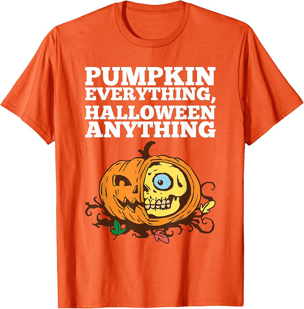 Pumpkin Everything Halloween Anything Design T-Shirt
