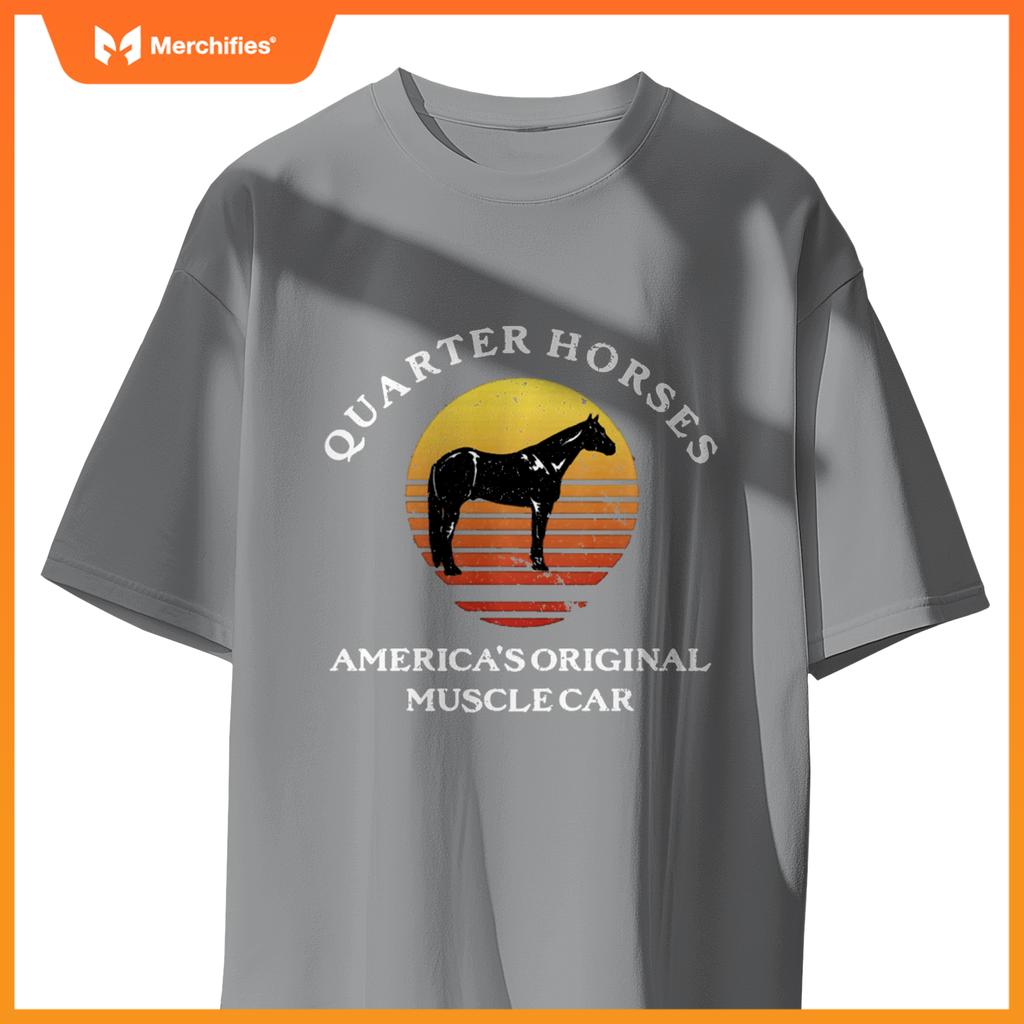 Quarter Horses, Original Muscle Car Quarter Horse Lovers T-Shirt