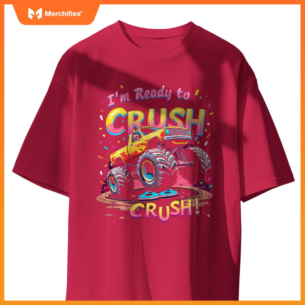 I'm Ready To CRUSH! Monster Truck T-Shirt