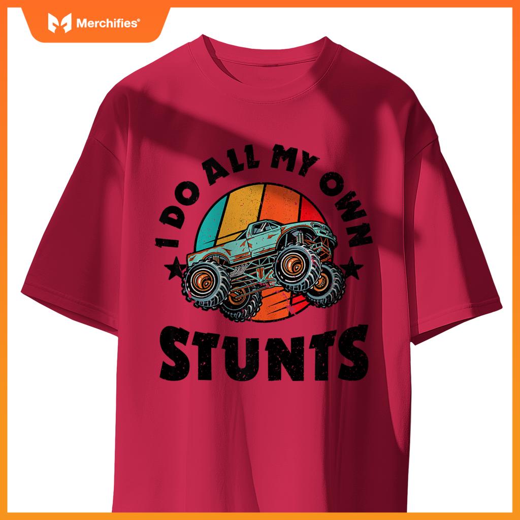 I Do All My Own Stunts Monster Truck Driver Racer Racing 60s T-Shirt