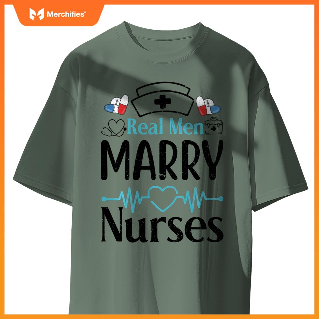 Real Men Marry Nurses Healthcare Love T-Shirt