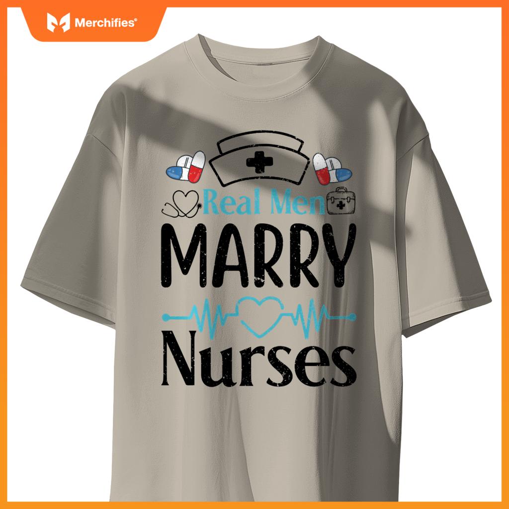 Real Men Marry Nurses Healthcare Love T-Shirt