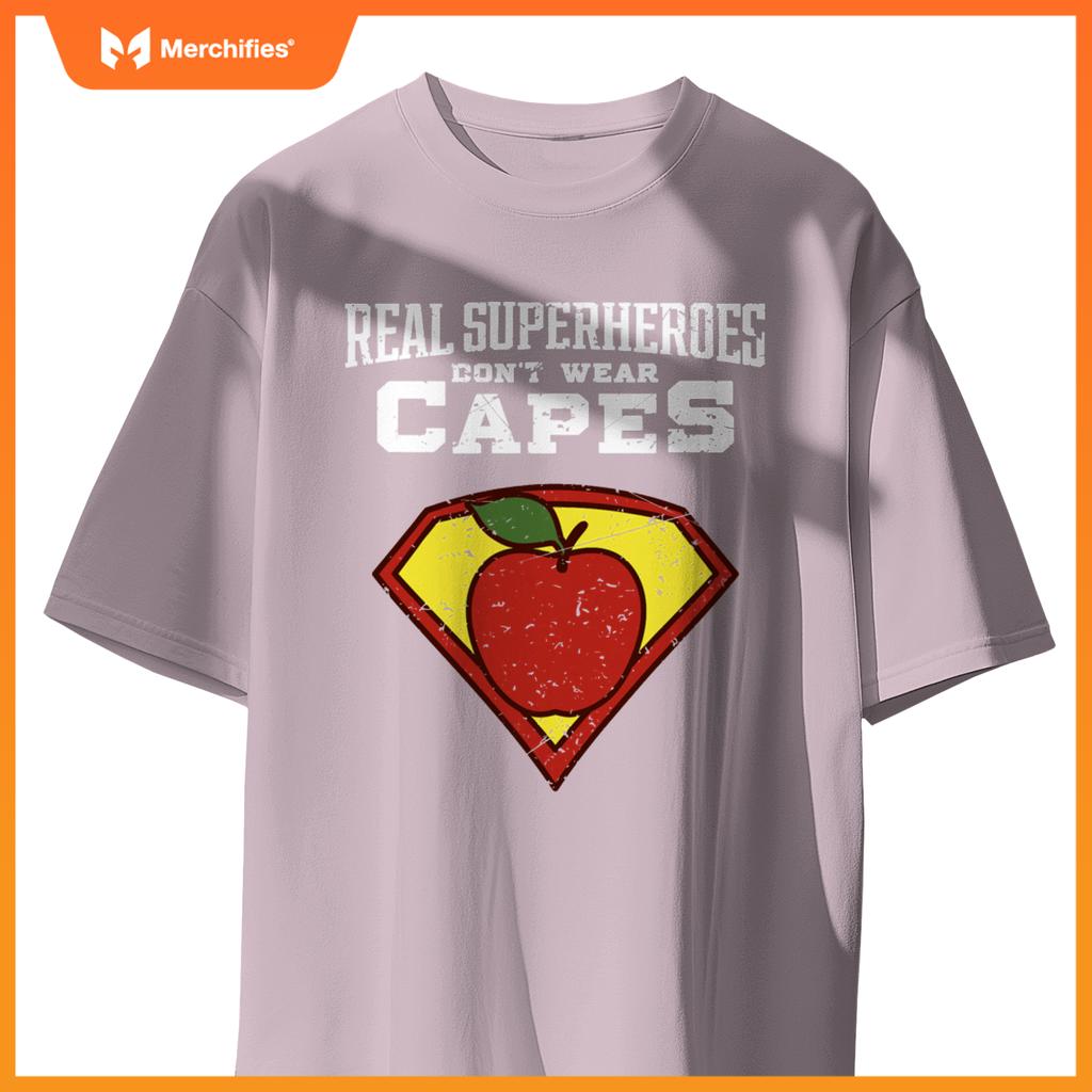 Real Superheroes Don't Wear Capes Teacher Shirt, Teaching Te