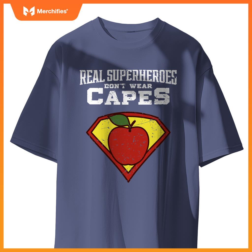 Real Superheroes Don't Wear Capes Teacher Shirt, Teaching Te