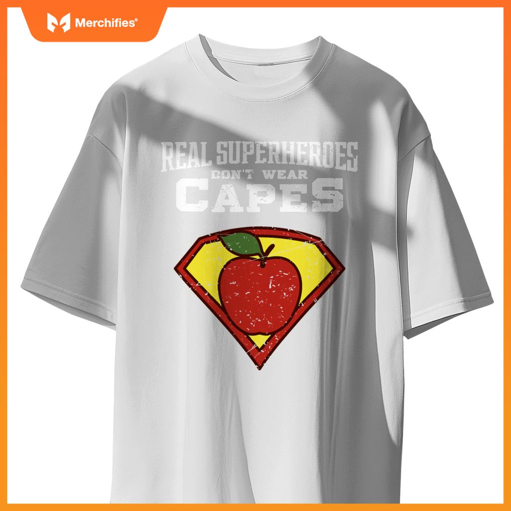 Real Superheroes Don't Wear Capes Teacher Shirt, Teaching Te