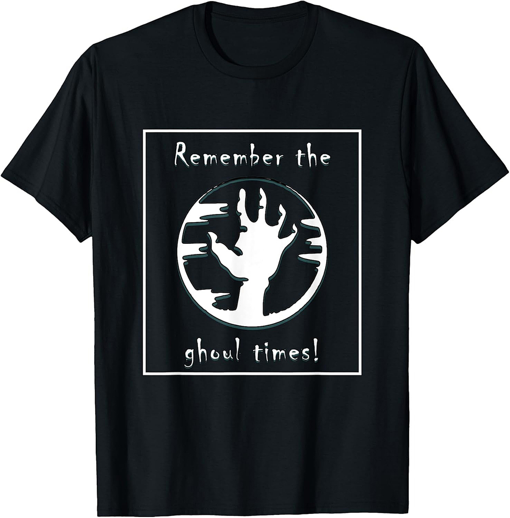 Remember the Ghoul Times - Ghoul Hand - Party Halloween T-Shirt
