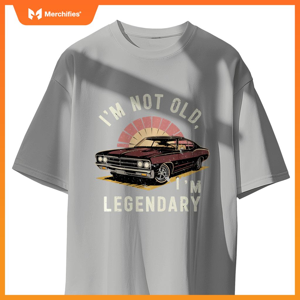Retro I'M NOT OLD I'M LEGENDARY Vintage Antique Car T-Shirt