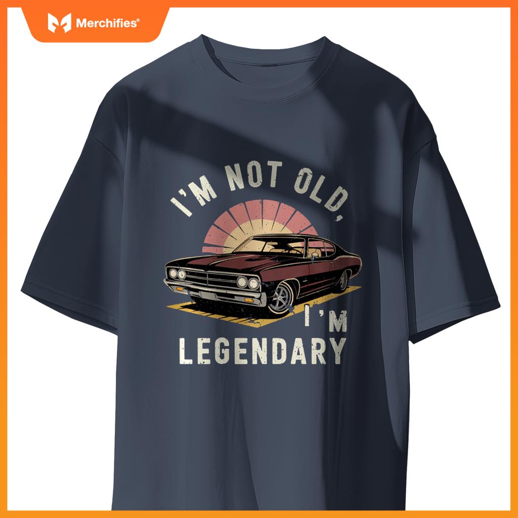 Retro I'M NOT OLD I'M LEGENDARY Vintage Antique Car T-Shirt