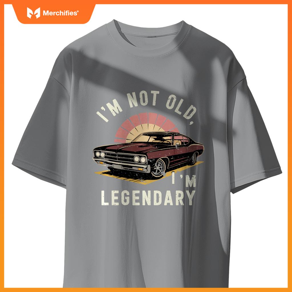 Retro I'M NOT OLD I'M LEGENDARY Vintage Antique Car T-Shirt