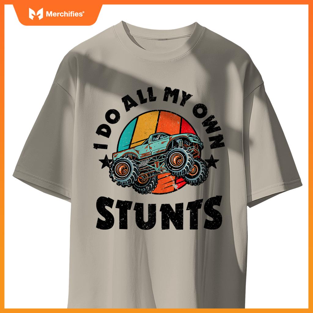 I Do All My Own Stunts Monster Truck Driver Racer Racing 60s T-Shirt