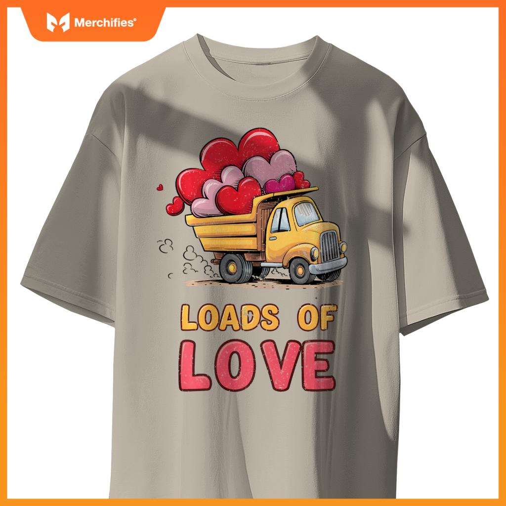 Loads Of Love Valentine 2025 Truck Valentine's Excavator T-Shirt