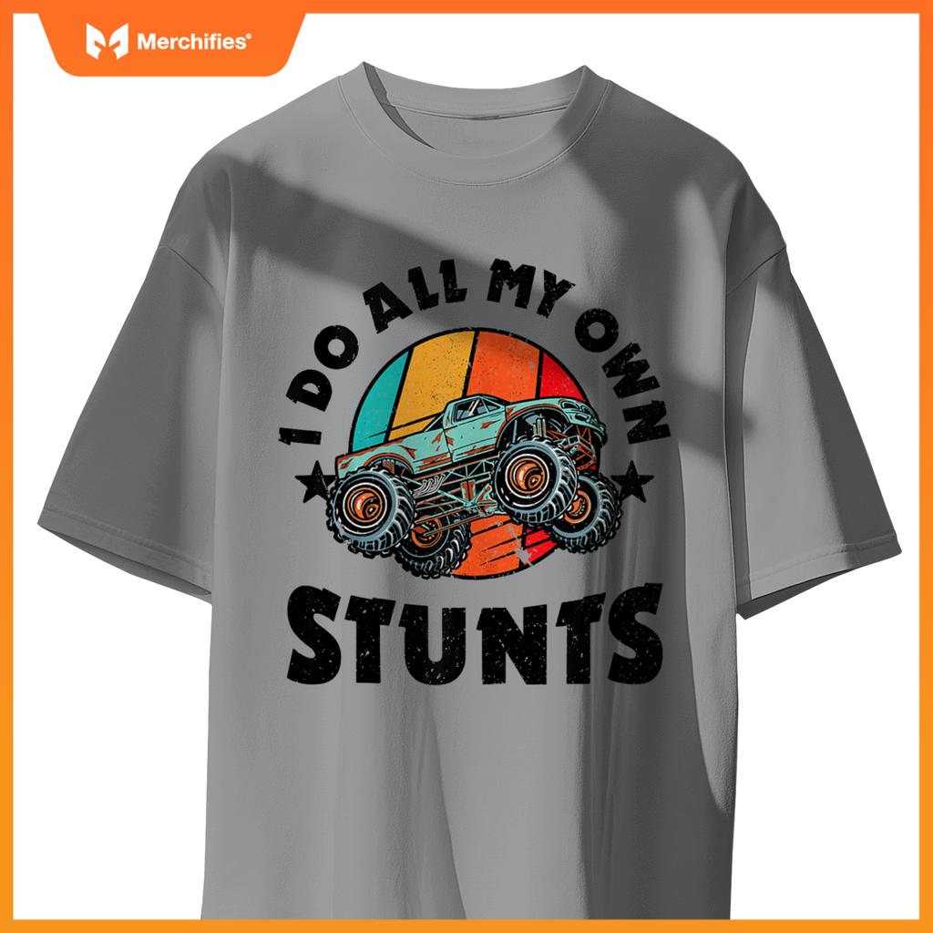 I Do All My Own Stunts Monster Truck Driver Racer Racing 60s T-Shirt