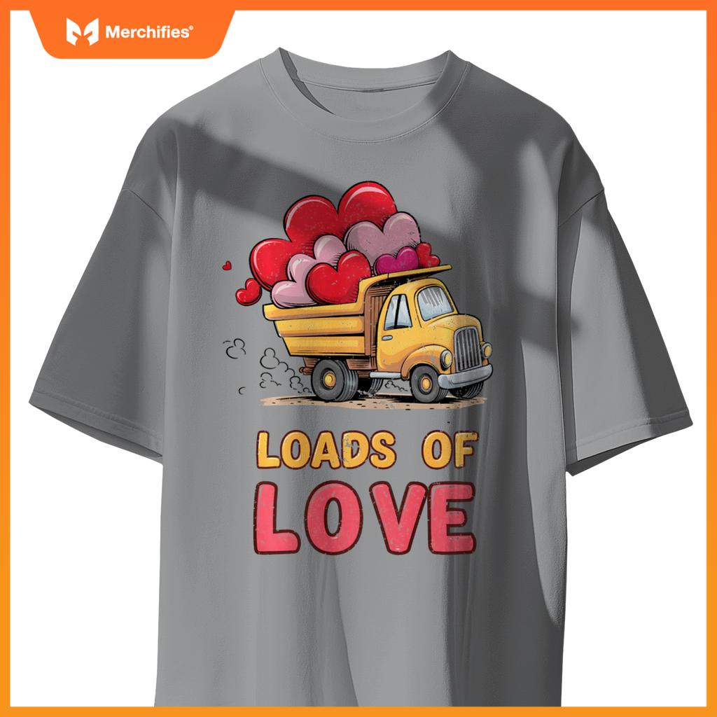 Loads Of Love Valentine 2025 Truck Valentine's Excavator T-Shirt
