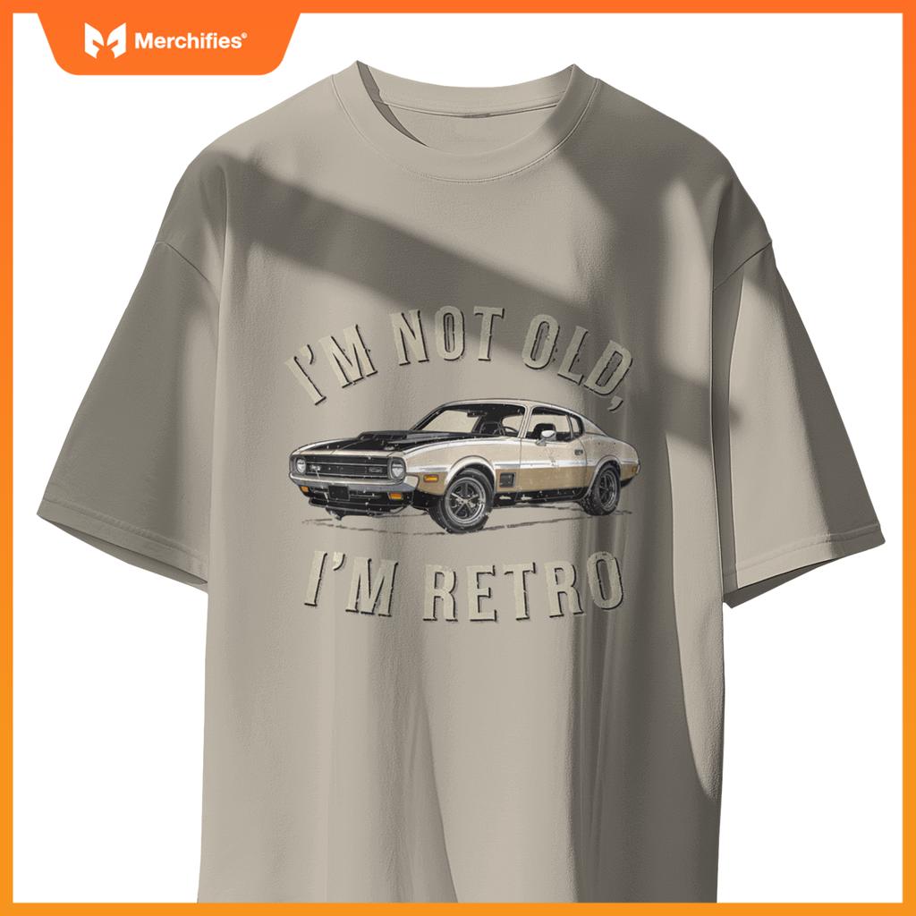Sarcastic I'M NOT OLD I'M RETRO Classic Vintage Car T-Shirt