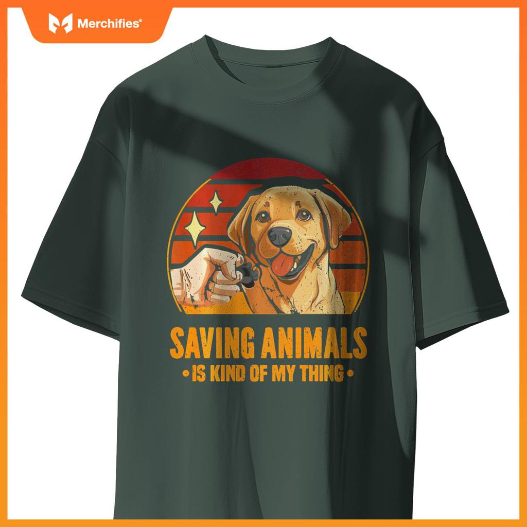 Saving Animals Is Kind Of My Thing Dog Rescue Adopt Dogs T-Shirt