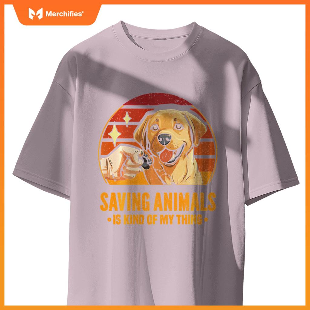 Saving Animals Is Kind Of My Thing Dog Rescue Adopt Dogs T-Shirt