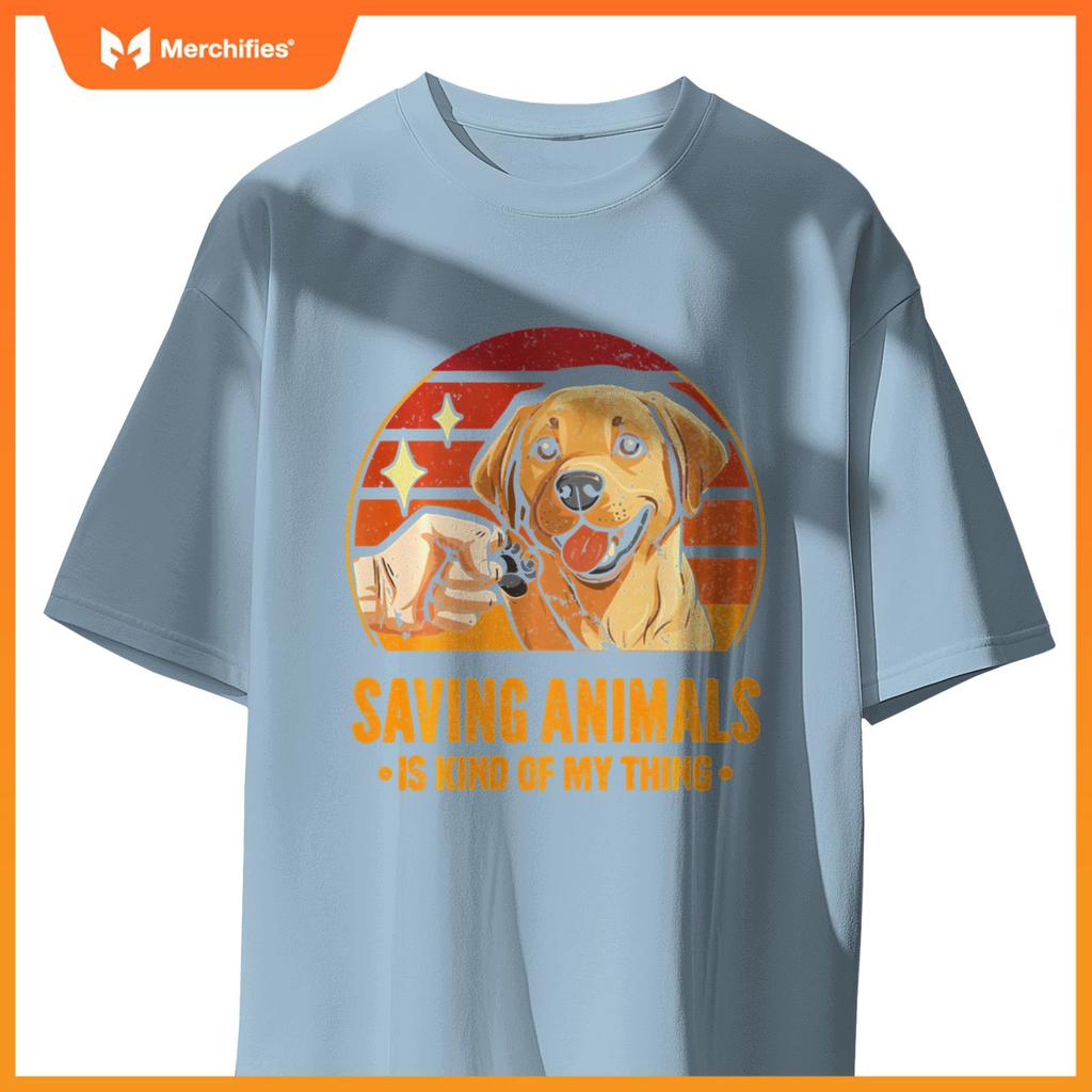 Saving Animals Is Kind Of My Thing Dog Rescue Adopt Dogs T-Shirt