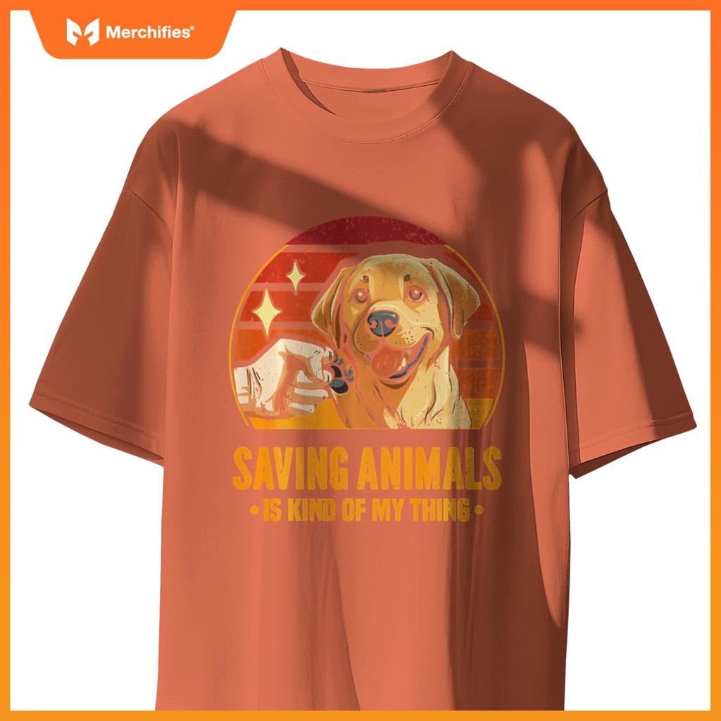 Saving Animals Is Kind Of My Thing Dog Rescue Adopt Dogs T-Shirt