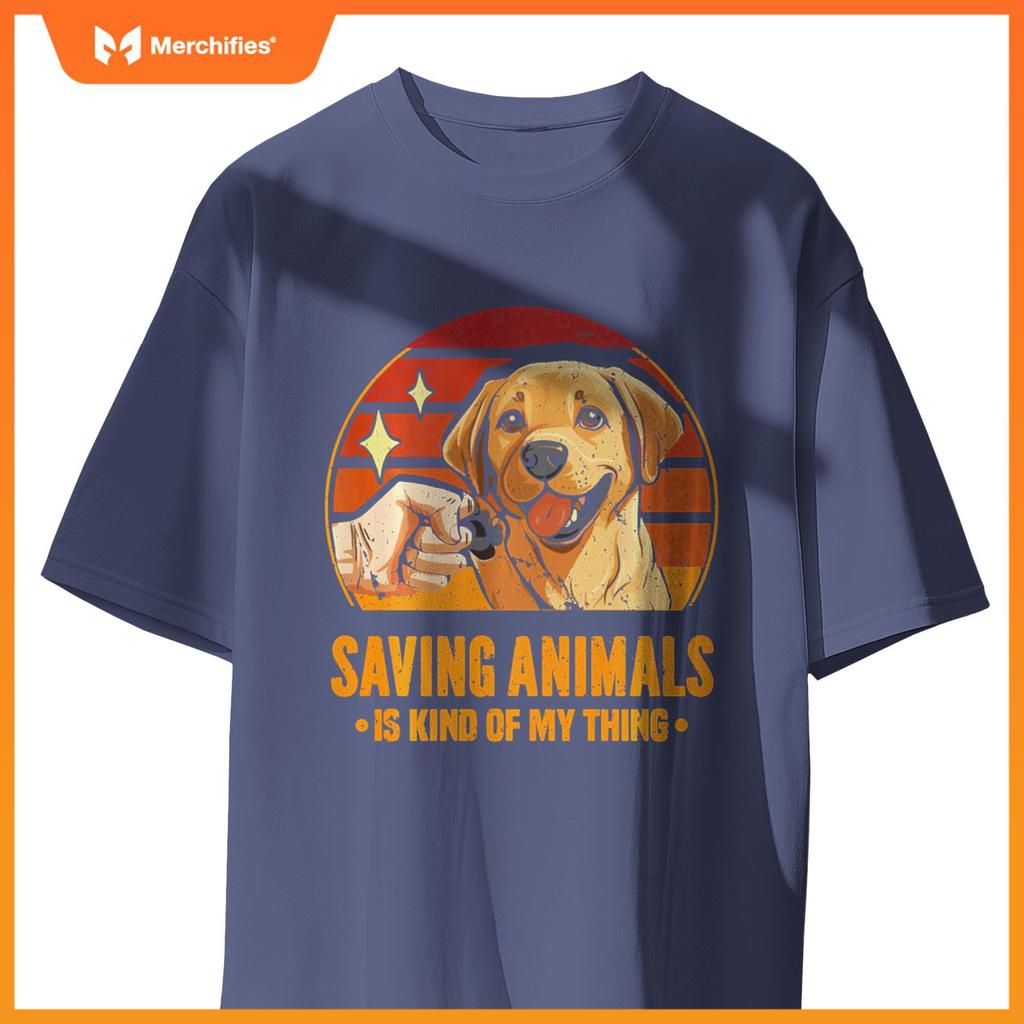 Saving Animals Is Kind Of My Thing Dog Rescue Adopt Dogs T-Shirt