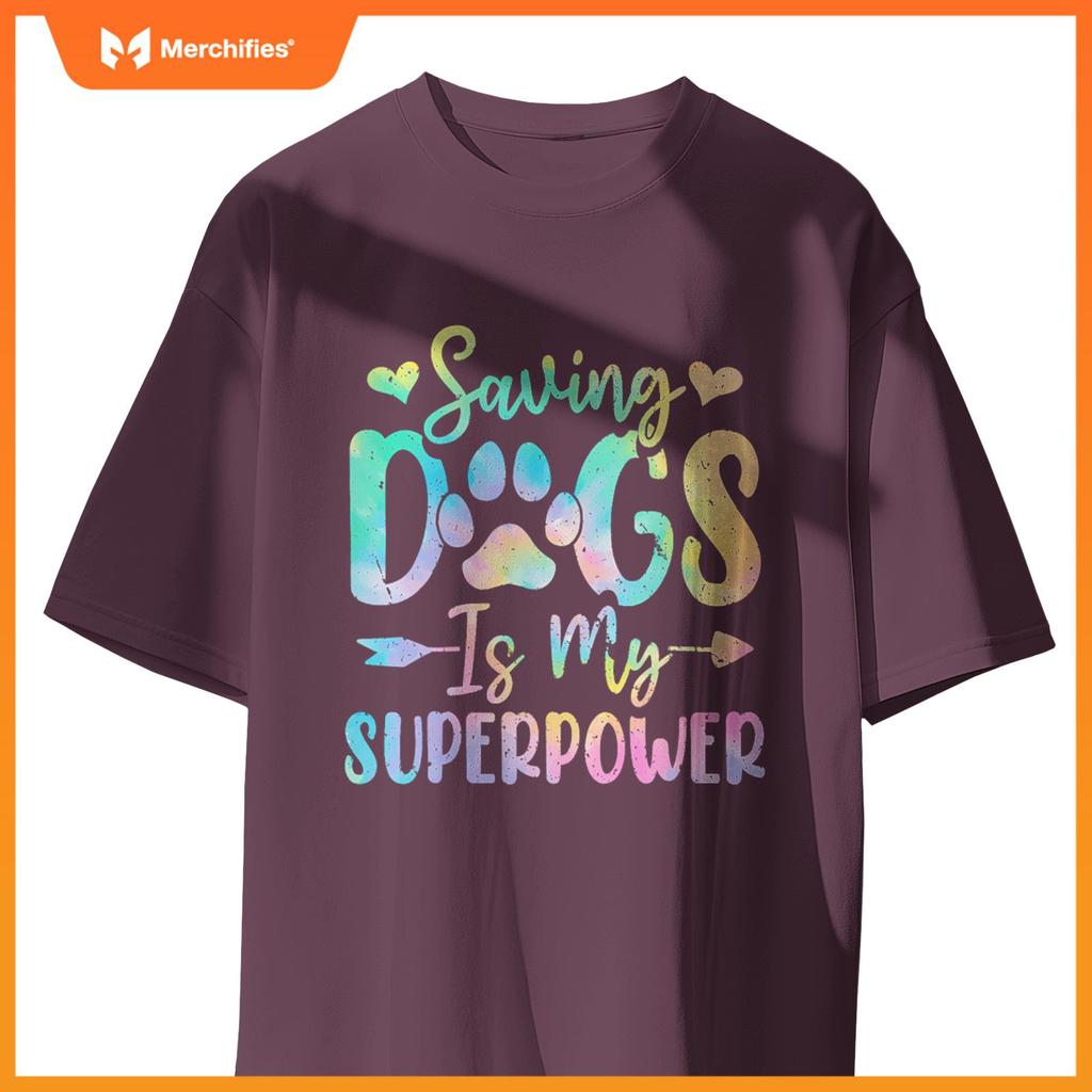 Saving Dogs Is My Superpower Dog Tie Dye Funny Foster Dog T-Shirt