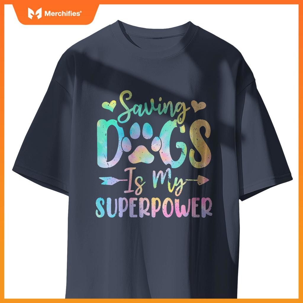 Saving Dogs Is My Superpower Dog Tie Dye Funny Foster Dog T-Shirt