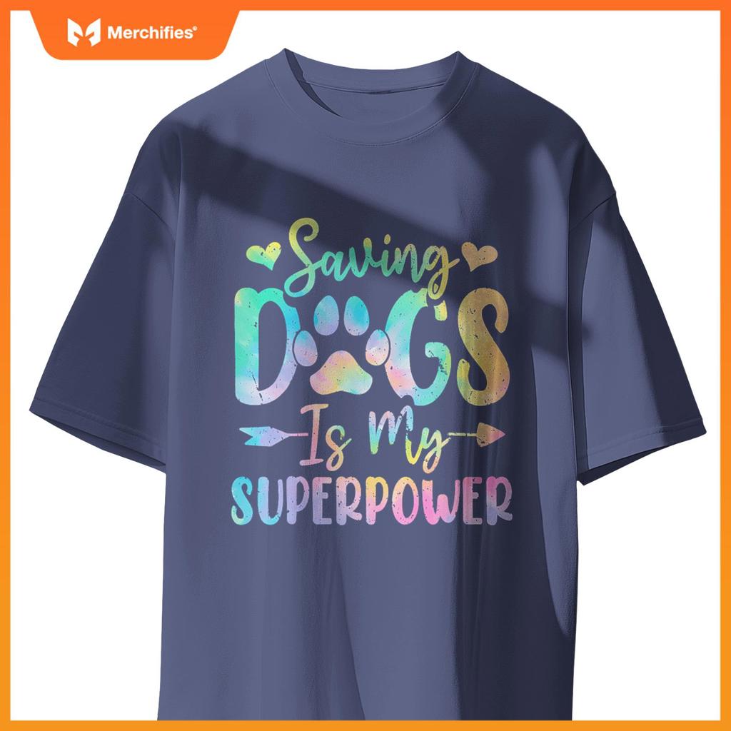 Saving Dogs Is My Superpower Dog Tie Dye Funny Foster Dog T-Shirt