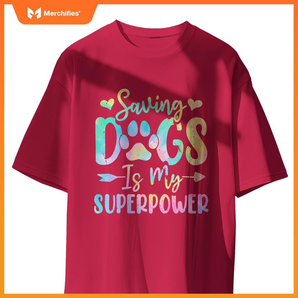Saving Dogs Is My Superpower Dog Tie Dye Funny Foster Dog T-Shirt