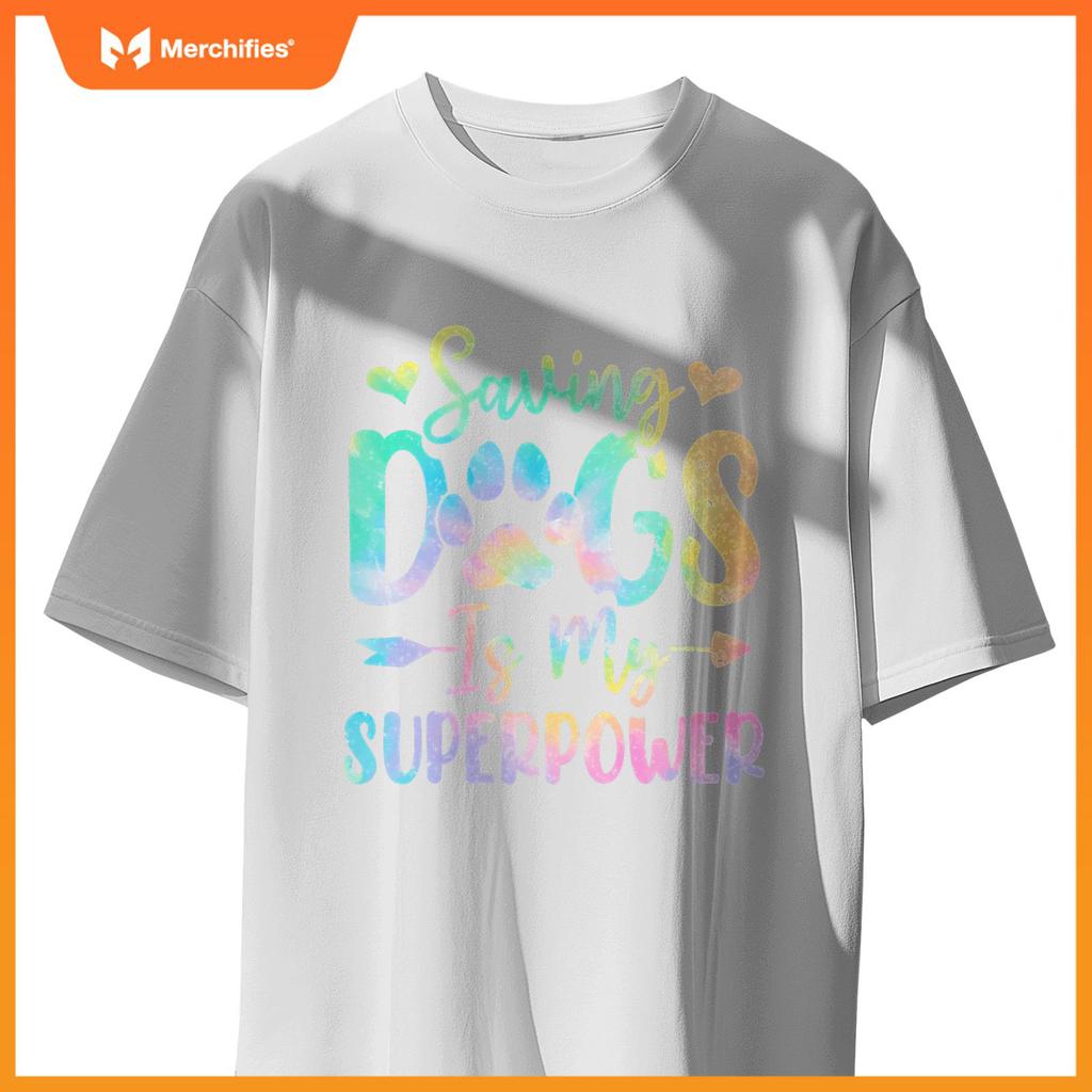 Saving Dogs Is My Superpower Dog Tie Dye Funny Foster Dog T-Shirt