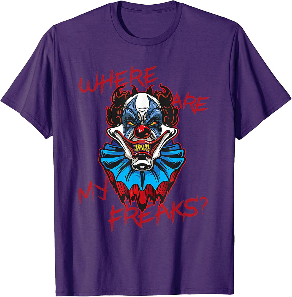 Scary Halloween Where Are My Freaks Creepy Clown Horror T-Shirt