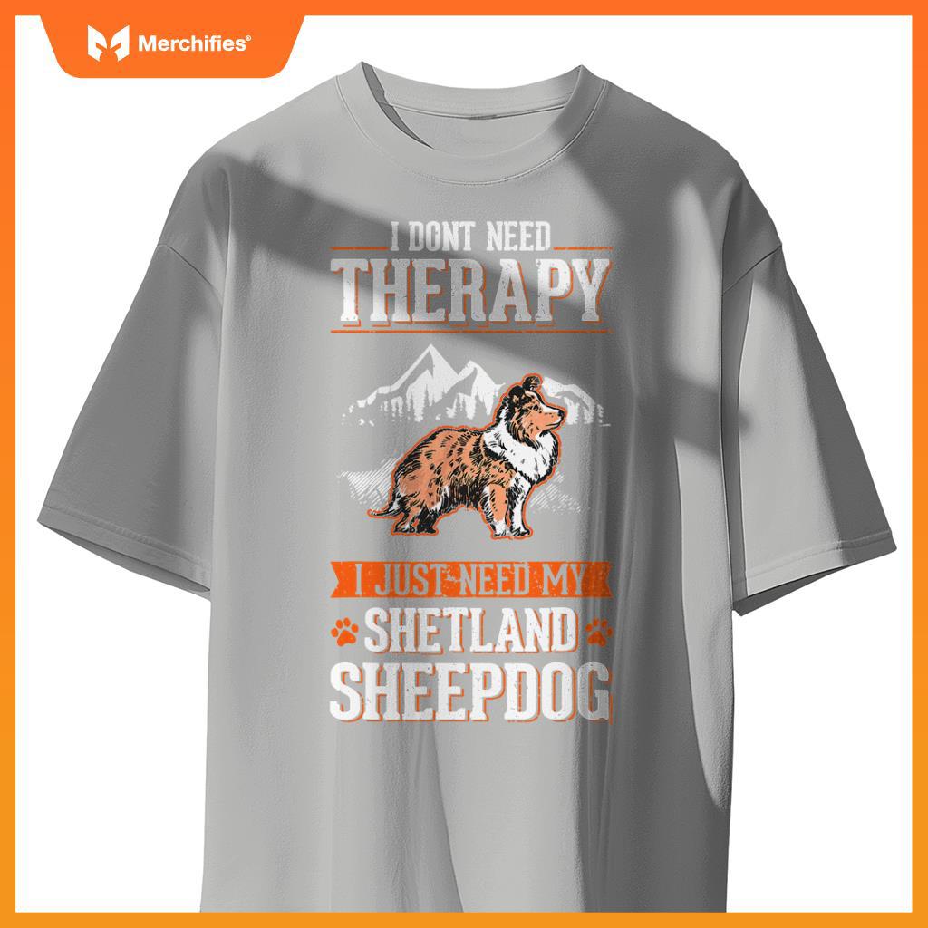 Shetland Sheepdog Therapy Sheltie Sheepdog Cllie T-Shirt
