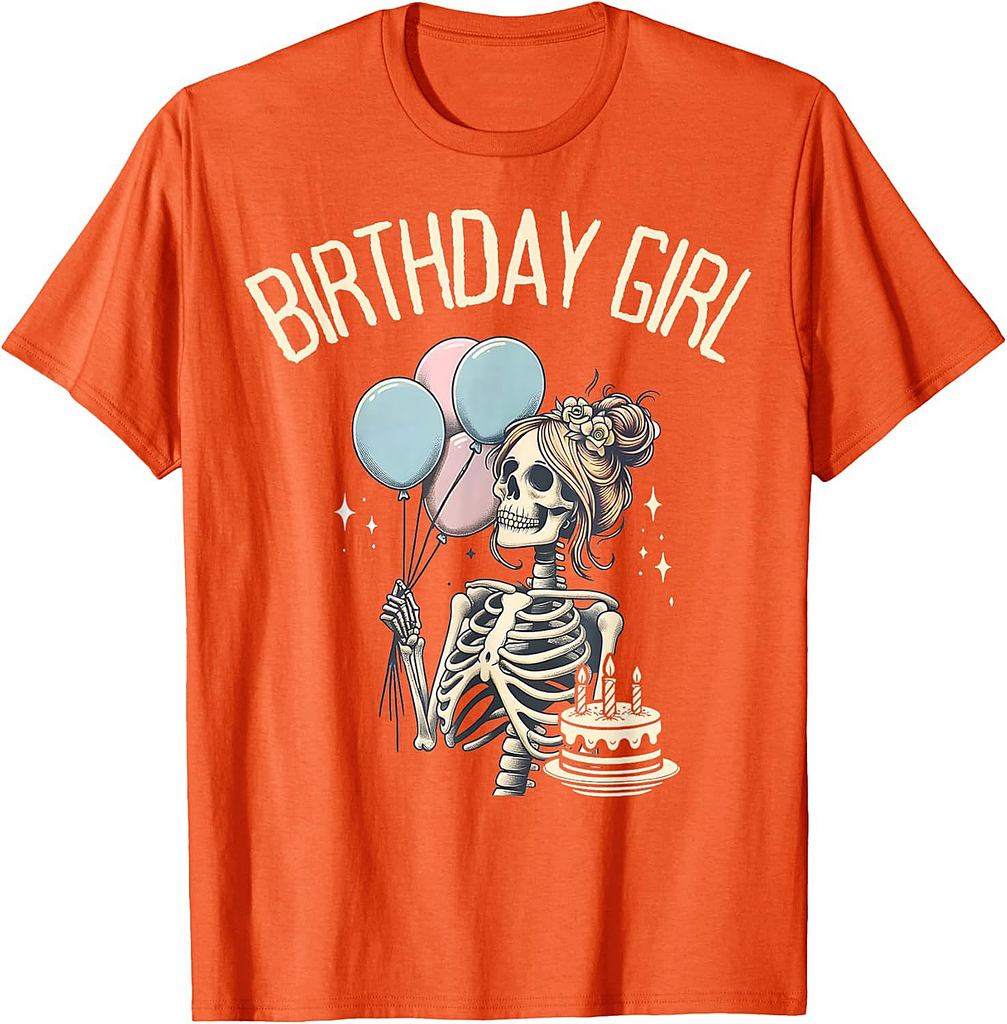 Skeleton Funny Halloween Birthday Girl Skeleton T-Shirt