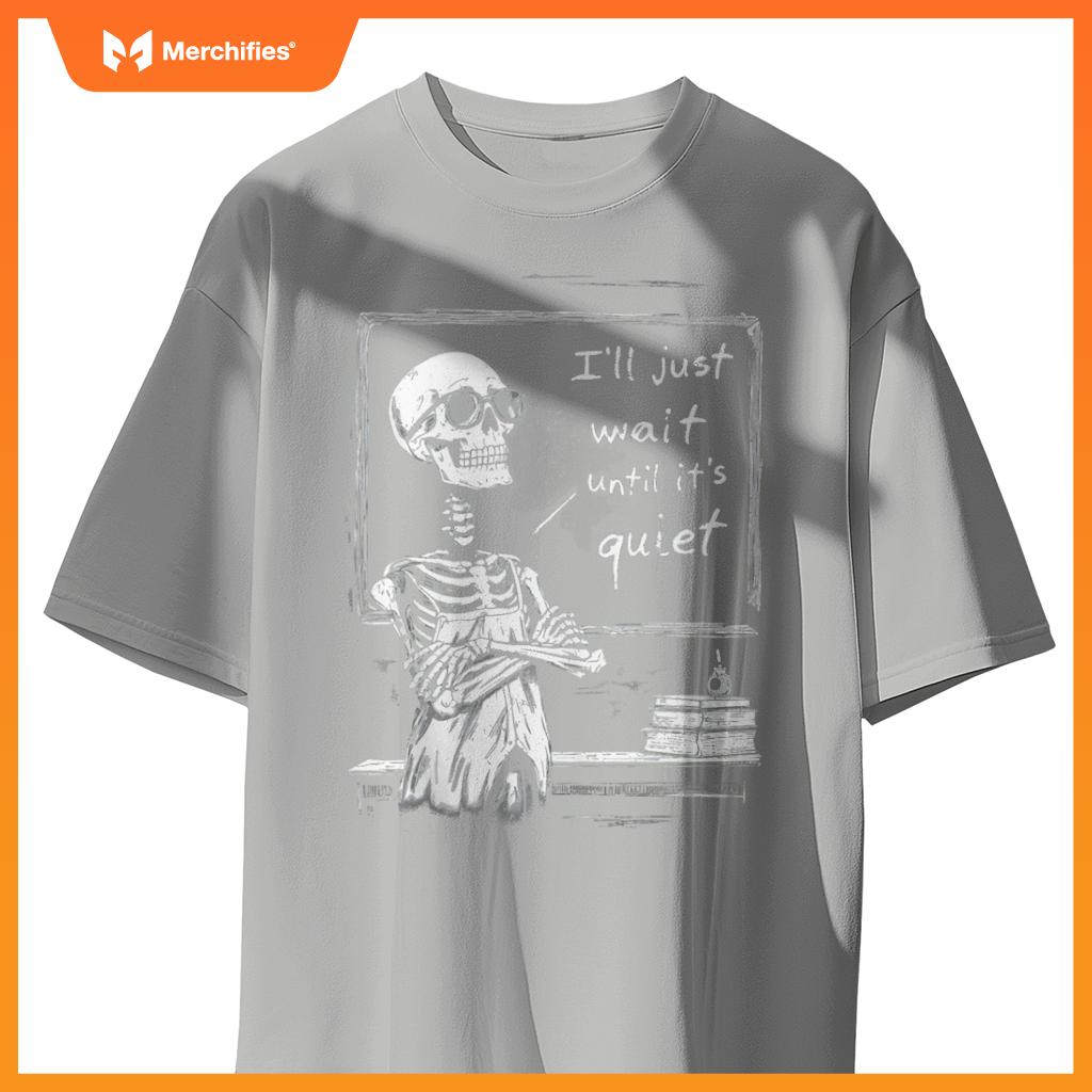 Skeleton Teacher classroom I'll just wait until it's quiet
