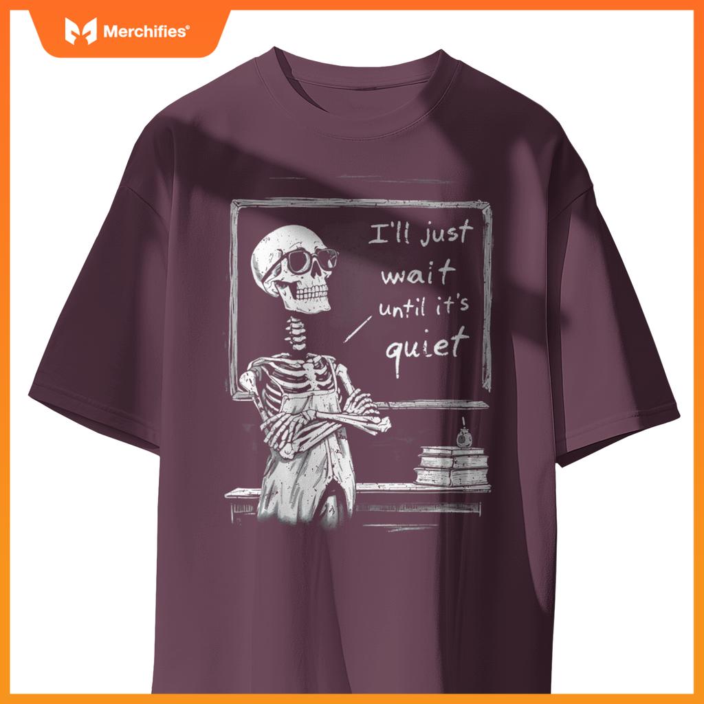 Skeleton Teacher classroom I'll just wait until it's quiet