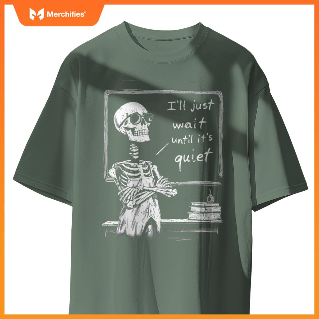 Skeleton Teacher classroom I'll just wait until it's quiet