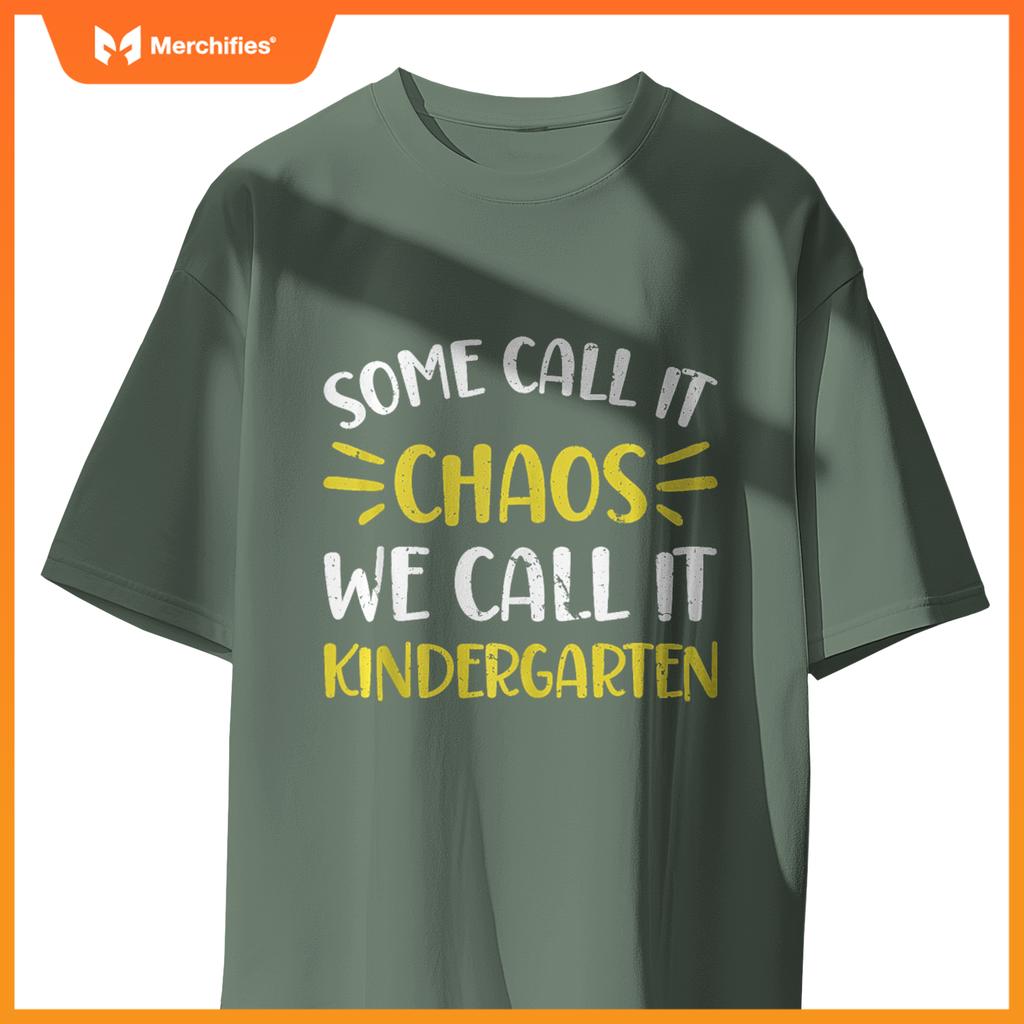 Some Call It Chaos Kindergarten Teacher