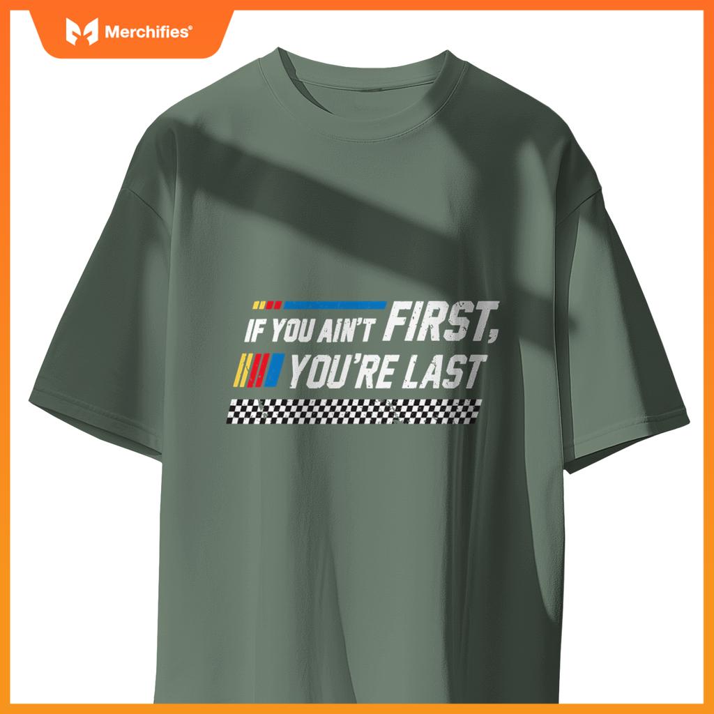 Stock Flag Car Racing If You Ain't First You are Last T-Shirt