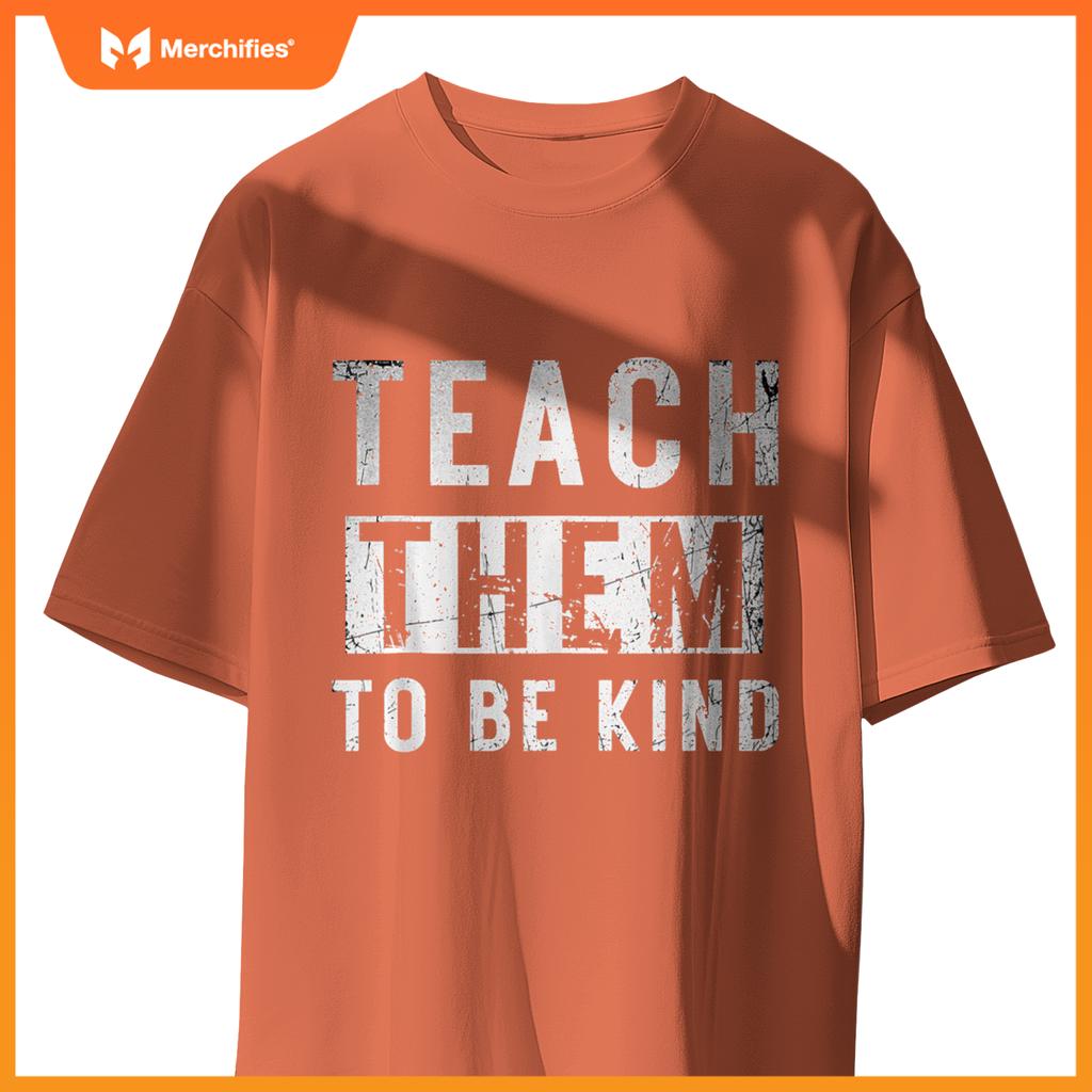 Teach Them To Be Kind Anti Bullying Teacher Life Vintage